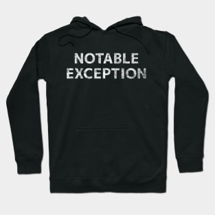 Notable Exception Hoodie